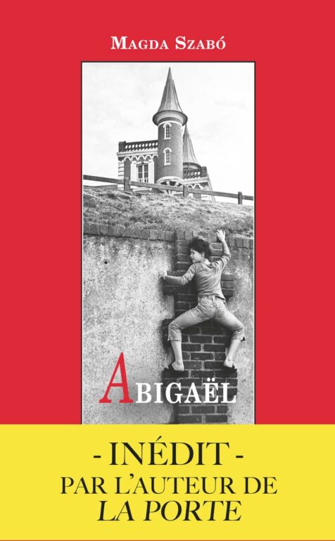 Abigaël, roman hongrois de l'autrice Magda Szabo