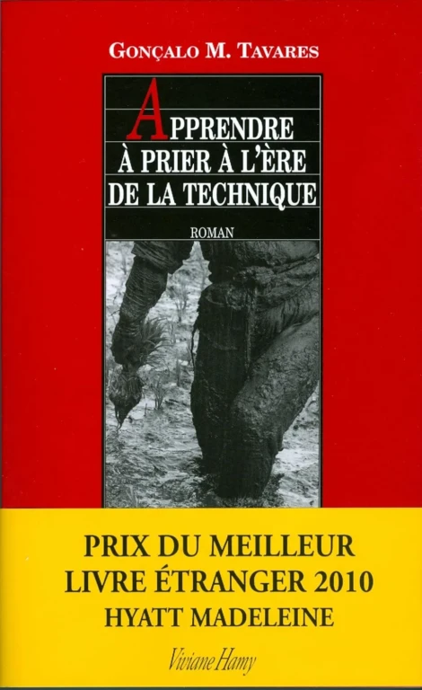 Apprendre à prier à l'ere de la technique est un roman de Gonçalo M. Tavares