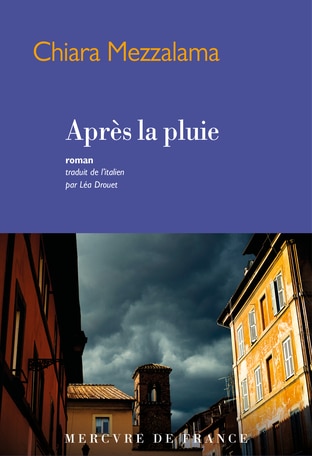 Après la pluie est le roman de la romancière italienne Chiara Mezzalama