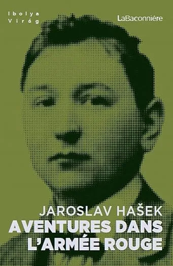 Aventures dans l'armée rouge est un roman de Jaroslav Hašek