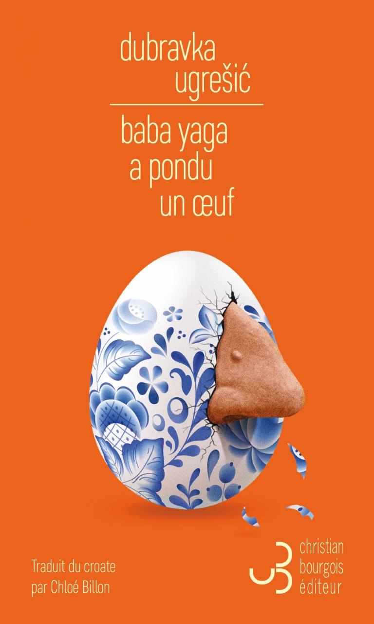 Le roman croate Baba Yaga a pondu un oeuf de Dubravka Ugrešić