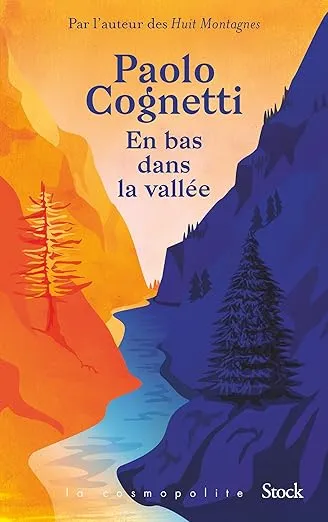 En bas dans la vallée est un roman de l'auteur italien Paolo Cognetti