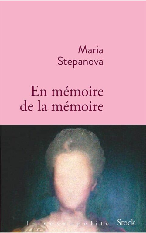 Le roman russe En mémoire de la mémoire de Maria Stepanova