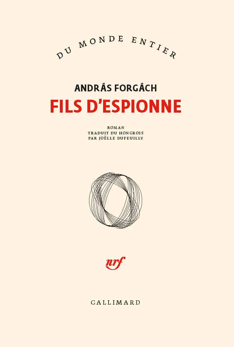 Fils d'espionne est un roman autobiographique de l'auteur hongrois Andras Forgach