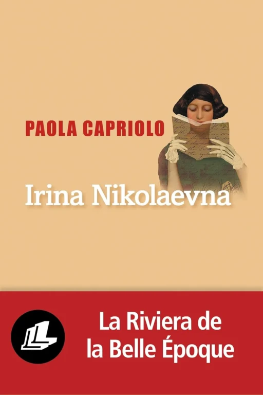 Irina Nikolaevna est un roman de Paola Capriolo