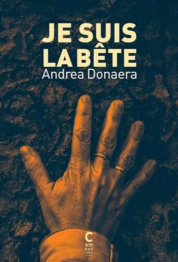Je suis la bête est un roman d'Andrea Donaera, traduit de l'italien par Lise Caillat