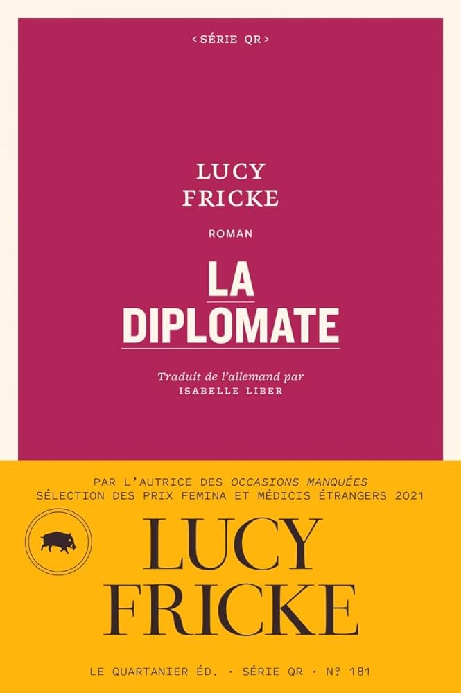 La Diplomate roman de l'autrice allemande Lucy Fricke