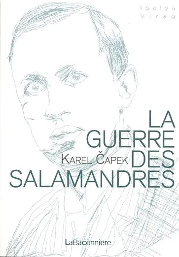 La guerre des salamandes est un roman de Karel Capek