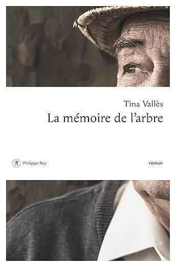 La Mémoire de l'arbre est un roman de Tina Vallès, traduit du catalan par Juliette Lemerle