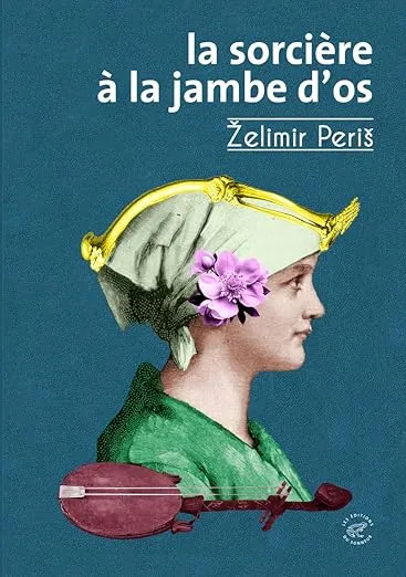 La sorcière à la jambe d'os est un roman de Zelimir Pelis traduit du croate par Chloé Billon