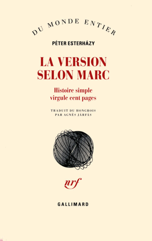 La Version selon Marc, roman hongrois de Peter Esterhazy, traduction Agnes Jarfas