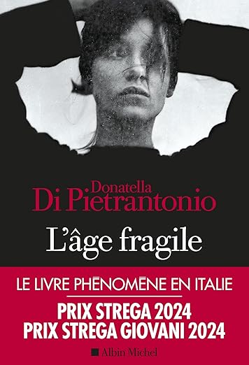 L'Age fragile est un roman de Donatella Di Pietrantonio traduit de l'italien par Laura Brignon