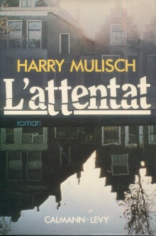 L'Attentat est un roman de Harry Mulisch, publié chez Calmann-Lévy et traduit de l'allemand par Philippe Noble