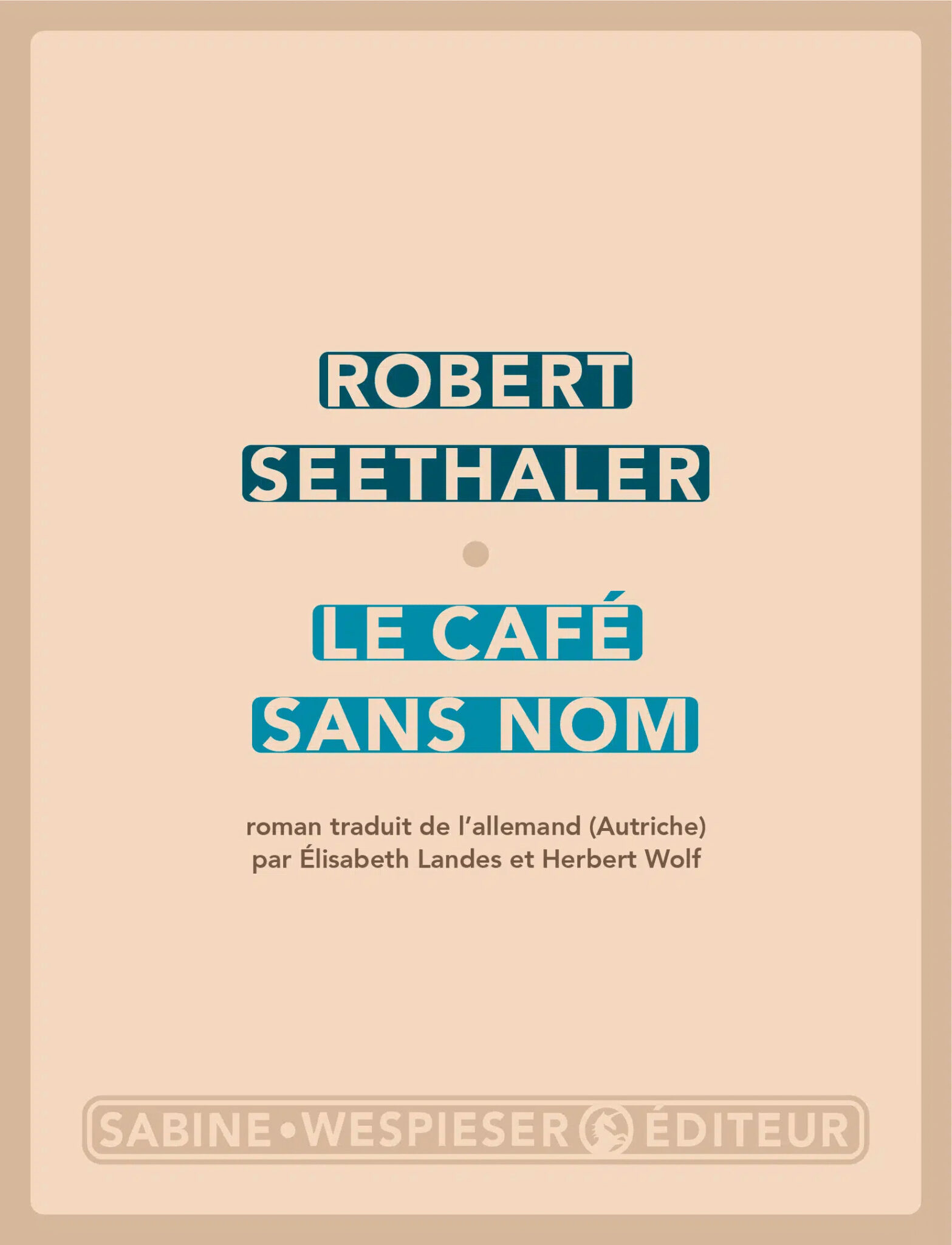 Le Café sans nom est un roman de Robert Seethaler, publié aux éditions Sabine Wespieser, traduit de l'allemand (Autriche) par Élisabeth Landes et Herbert Wolf