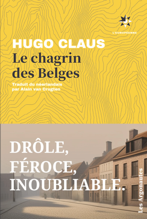 Le chagrin des Belges est le chef-d-œuvre de l'écrivain belge Hugo Claus