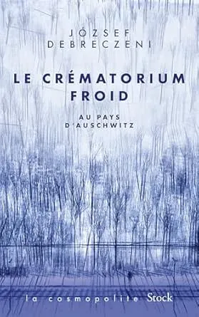 Le crématorium froid est un roman de Jozsef Debreczeni
