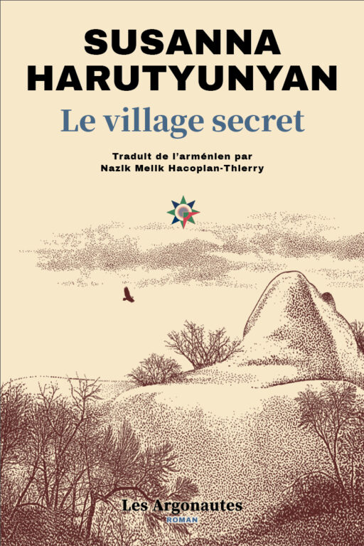 Le Village secret est le premier roman de la grande dame de la littérature arménienne Susanna Harutyunyan à être traduit en français.