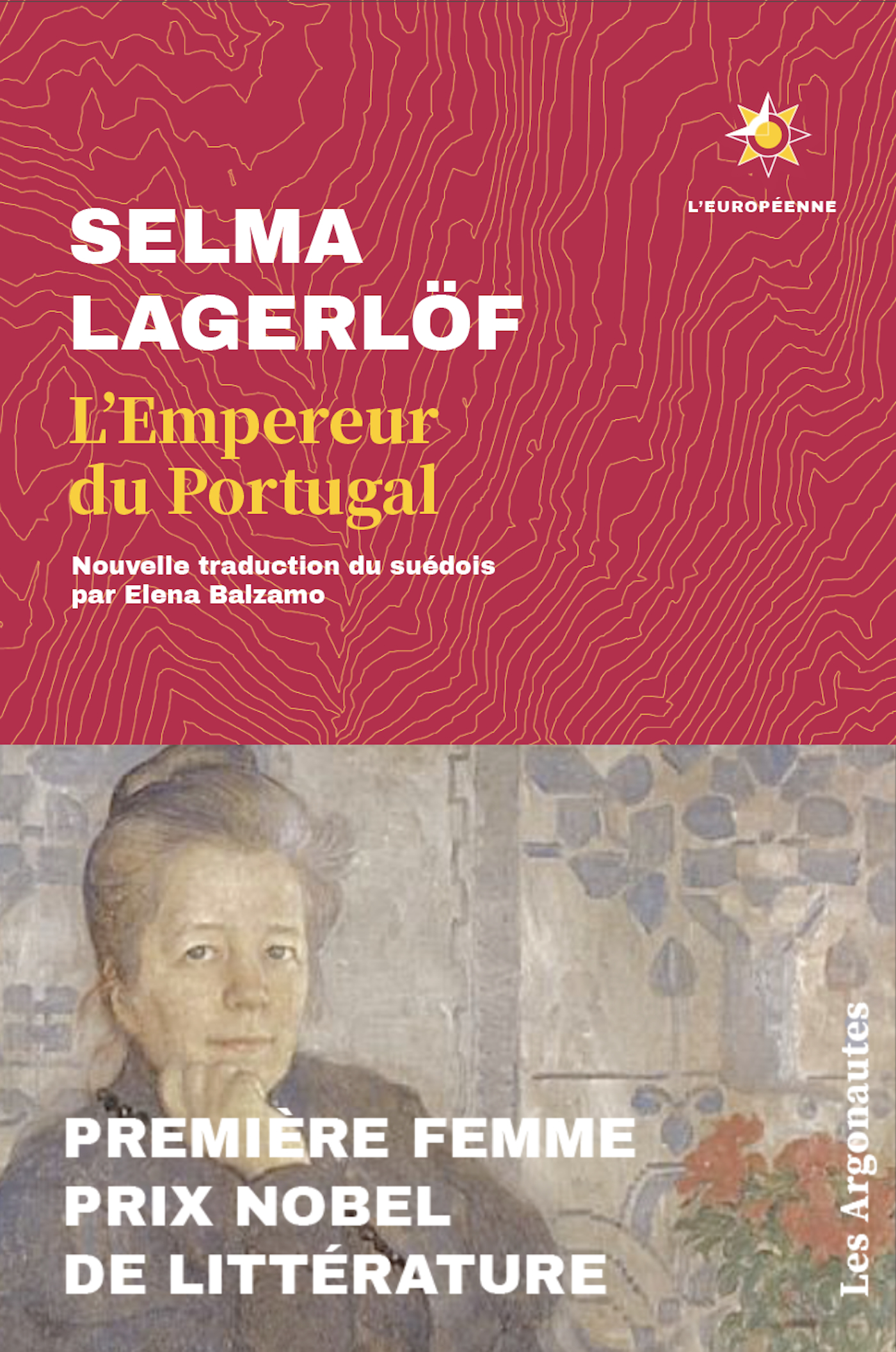 L'Empereur du Portugal est une oeuvre majeure de la première femme Prix Nobel de littérature Selma Lagerlöf paru aux Argonautes dans une nouvelle traduction d'Elena Balzamo