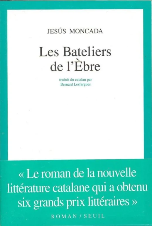Les Bateliers de l'Èbre est un roman de Jesús Moncada, traduit du catalan par Bernard Lesfargues