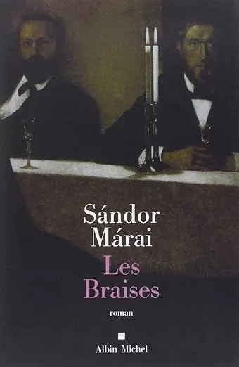 Les Braises est un roman de Sándor Márai