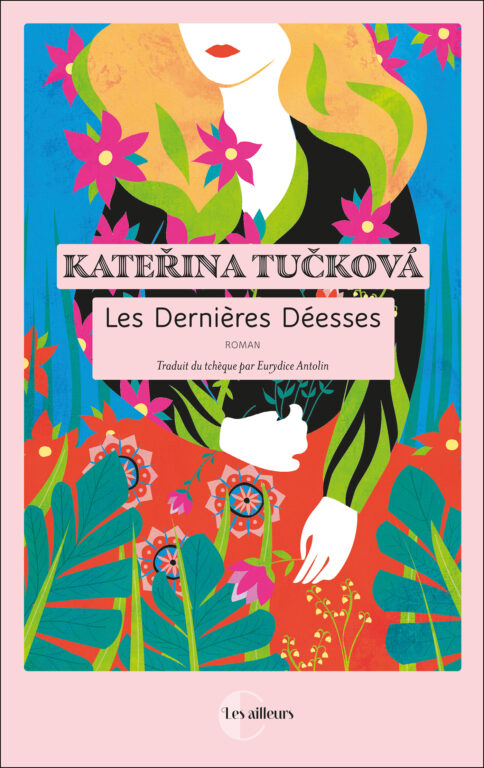 Le roman tchèque Les Dernières Déesses de Kateřina Tučková