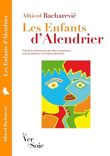Les Enfants d'Alendrier est un roman d'Alhierd Bacharevič, traduit du biélorusse par Alena Lapatniova