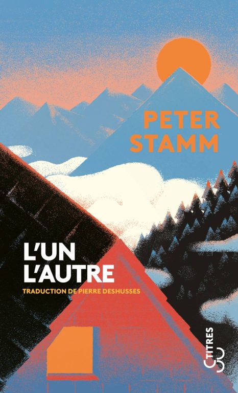 Le roman L'un l'autre de l'auteur suisse Peter Stamm