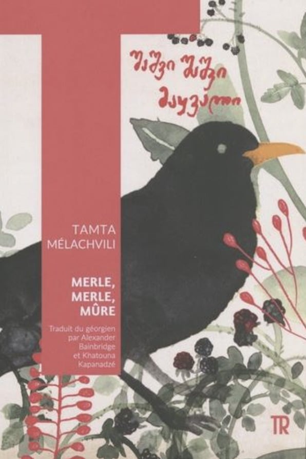 Merle, merle, mûre de Tamta Mélachvili