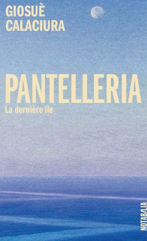 Pantelleria est un récit italien écrit par Giosuè Calaciura