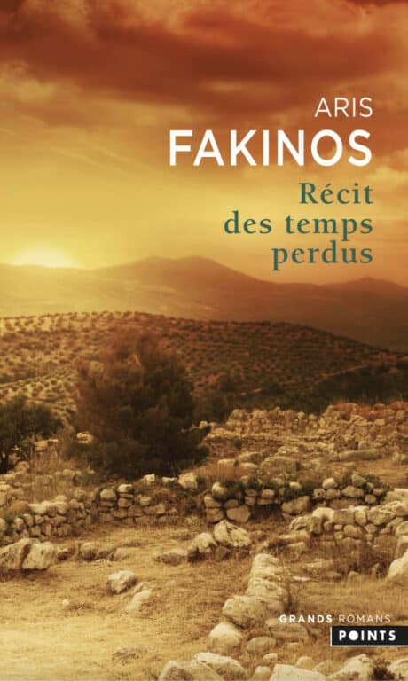 Récit des temps perdus, d'Aris Fakinos, traduit du grec par Roselyne Majesté-Larrouy