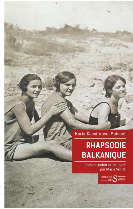 roman Rhapsodie balkanique de Maria Kassimova-Moisset édité chez les éditions des Syrtes et traduit du bulgare par Marie Vrinat