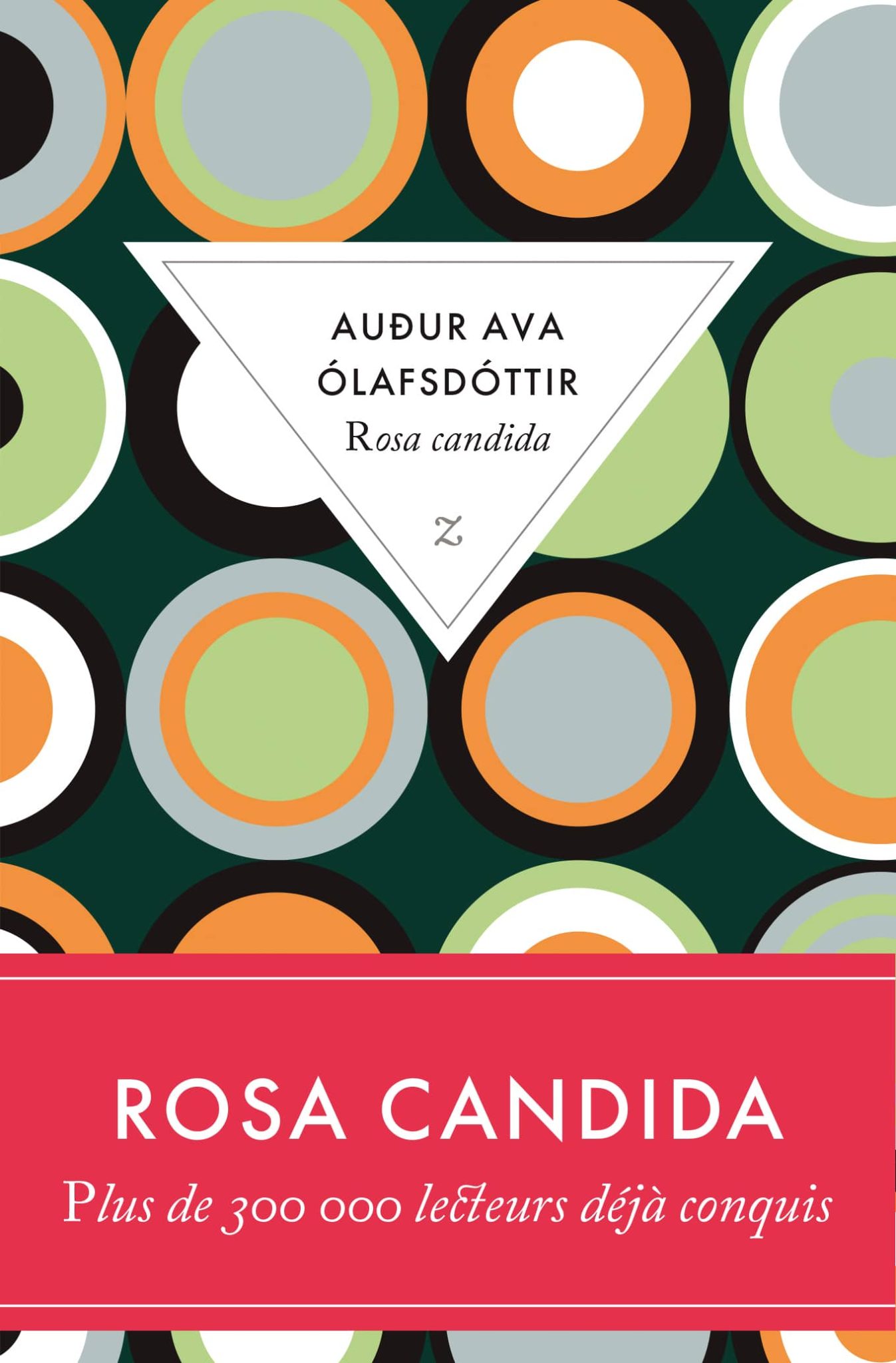 Rosa Candida est un roman de l'autrice islandaise Ava Olafsdottir Audur