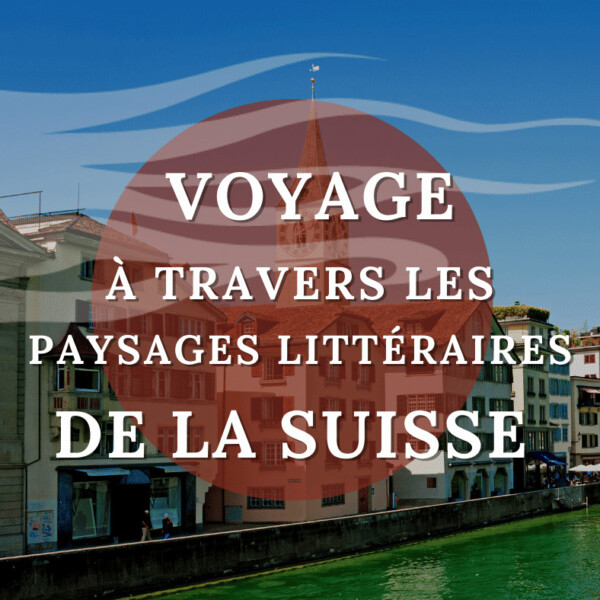 voyage paysages roman suisse