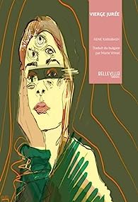 Vierge jurée de Rene Karabash, publié chez Belleville éditions et traduit du bulgare par Marie Vrinat-Nikolov