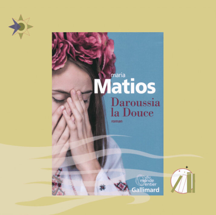 Couverture du roman ukrainien Daroussia la Douce de Maria Matios aux éditions Gallimard